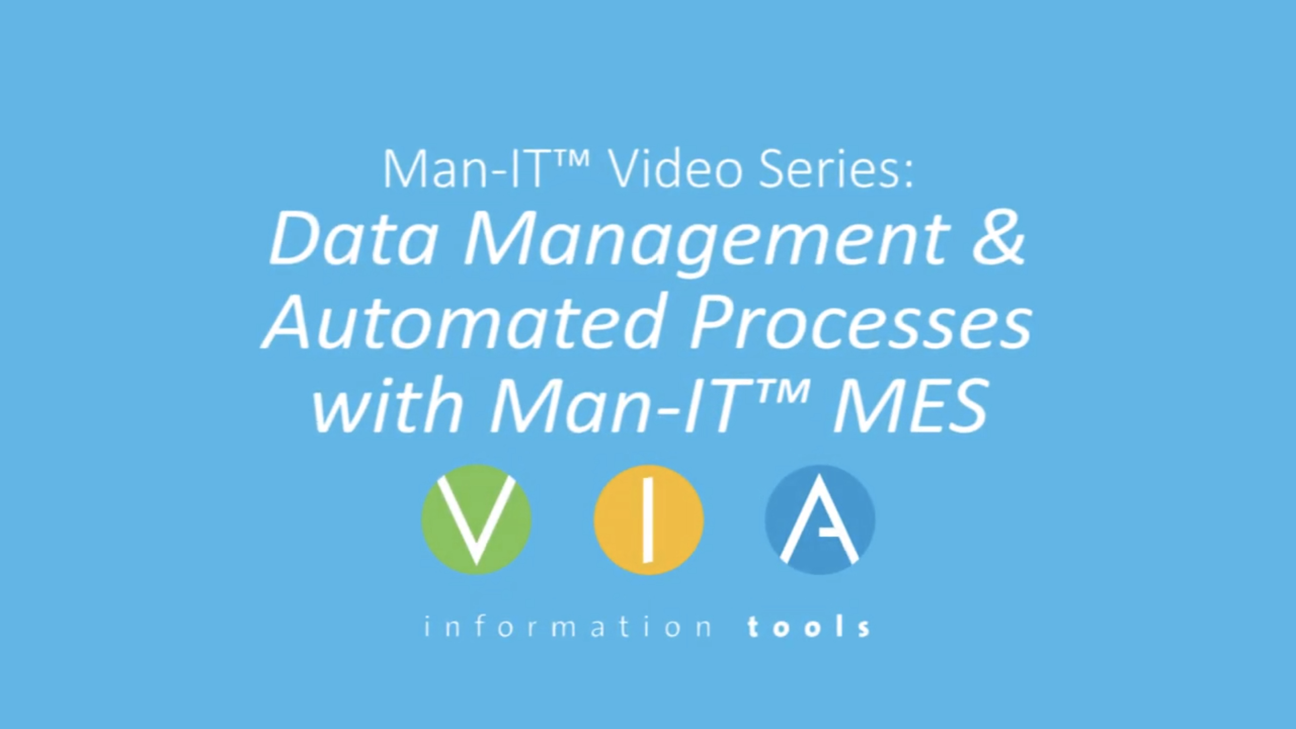 Video Series: Data Acquisition & Automated Processes with Man-IT™ MES