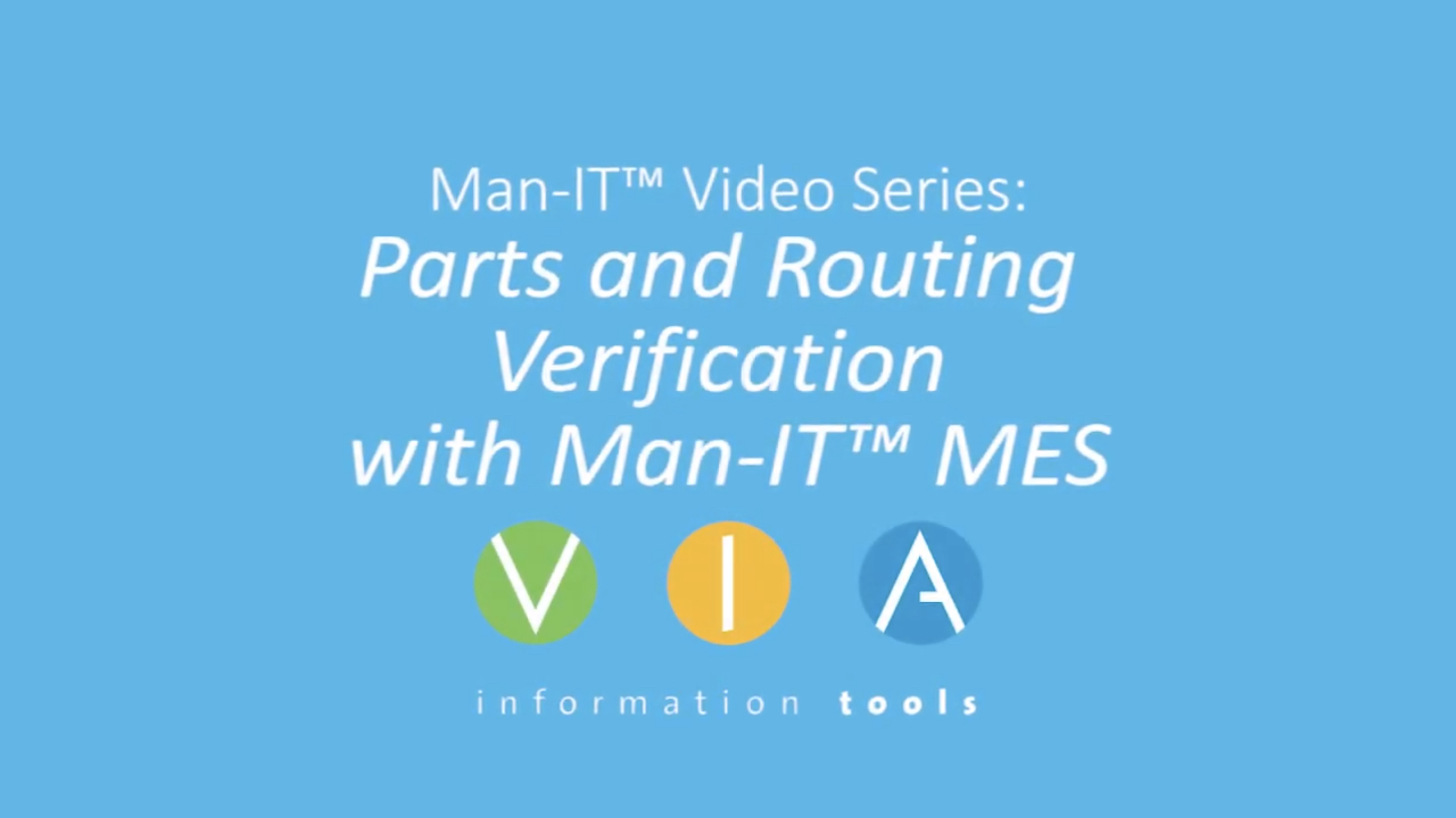 Video Series: Parts and Routing Verification with Man-IT™ MES